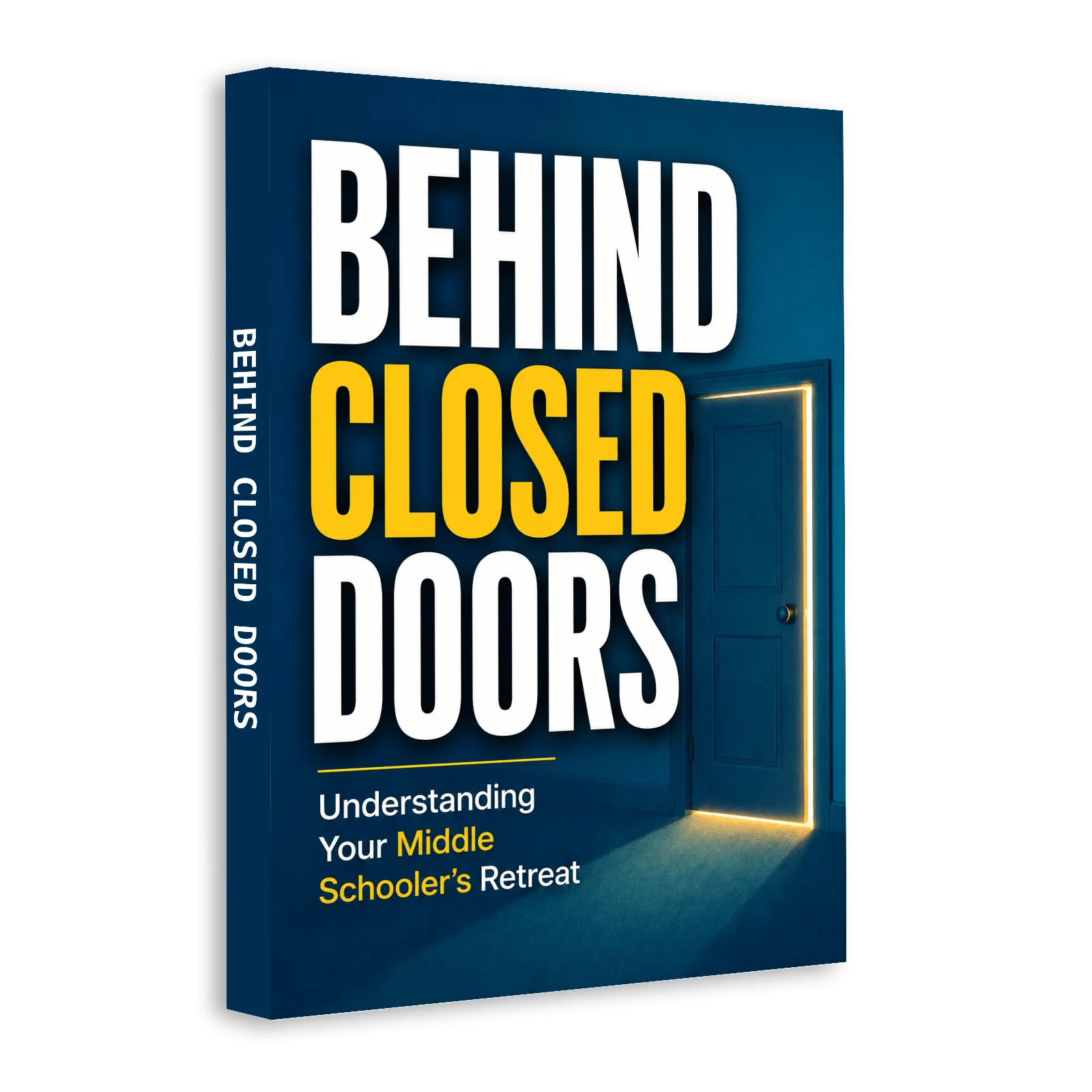 Behind Closed Doors, Parent Guide to Middle Schoolers, Emotional Withdrawal, Communication, School Stress and Family Connection