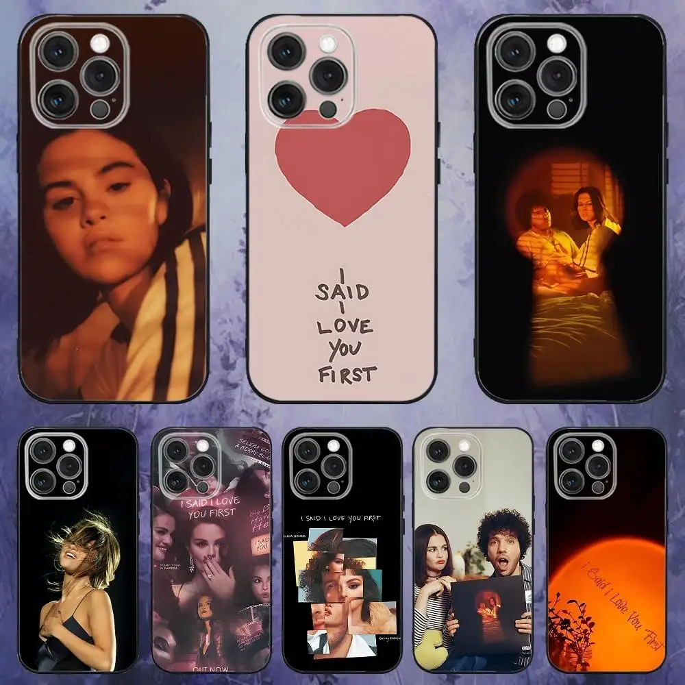 

Selena Gomez i Said Love You First Phone Case For iPhone 17,16,15,14,13,12,Pro,Max,Plus,E,SE4,Air,Mini Black Soft Box