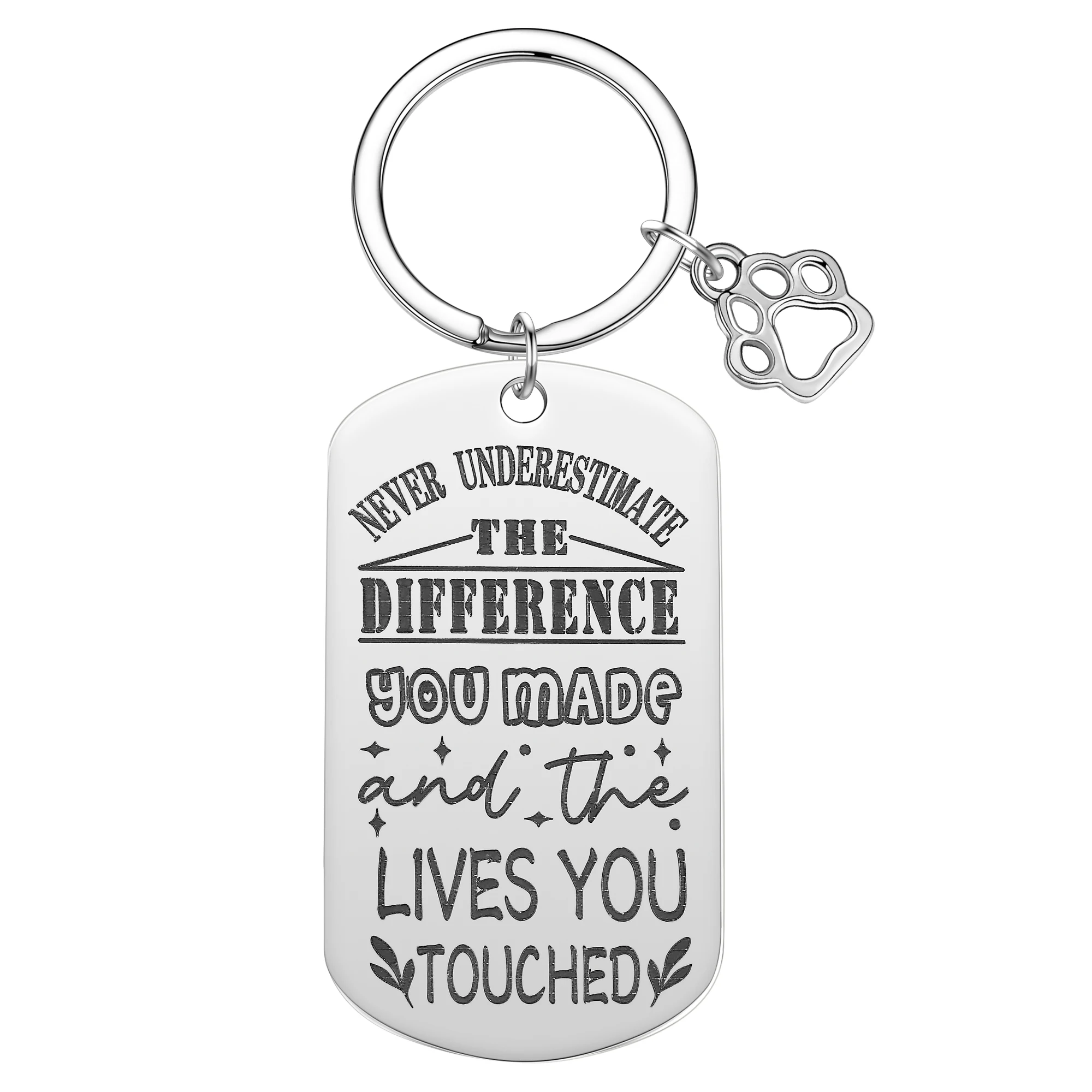 Never Underestimate The Difference You Made And The Lives You Touched Keychain Stainless Steel Dog Paw Pendant Keyring