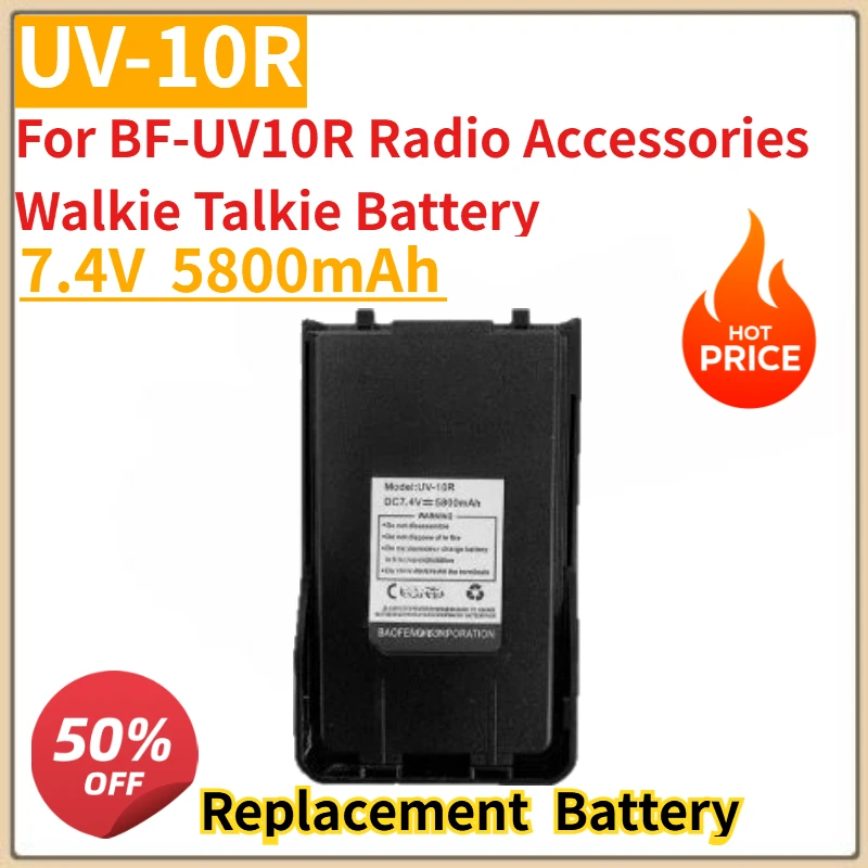 

High Quality New UV-10R 7.4V 5800mAh Rechargeable Batteries for BF-UV10R Radio Accessories Walkie Talkie Battery