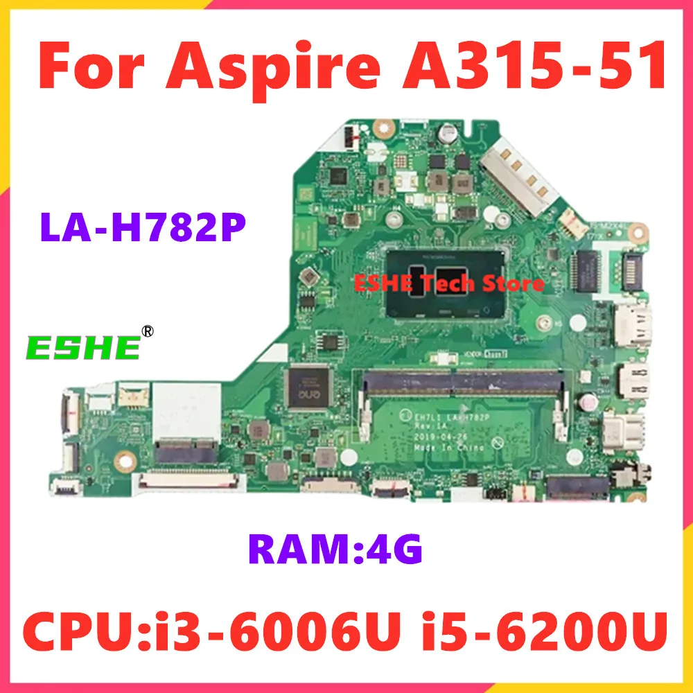 EH7L1 LA-H782P para la placa base del ordenador portátil Acer Aspire A315-51 i3-6006U I5-6200U CPU 4GB RAM DDR4 NBHEE11005 100% probado en buen estado