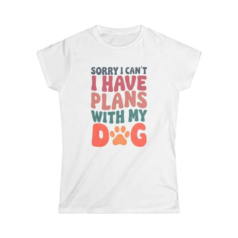 

Dog Lover Women'S Soft Style T Shirt Pet Owner Mom Cute Animal Puppy Plans Funny