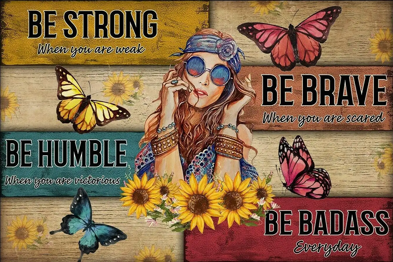Be Strong Be Brave Be Humble Be Badass Everyday Flower Children Retro Metal Tin Sign Vintage Sign for Home Coffee Wall Deco sign