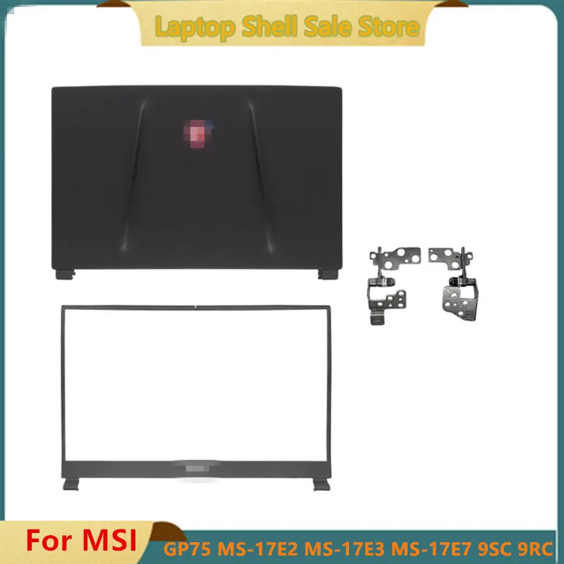 Imagem -01 - Capa Traseira Lcd Top Case Moldura Frontal Lcd Dobradiças Apto para Msi Gp75 Ms17e2 Ms-17e3 Ms-17e7 9sc 9rc 173 Novo capa traseira lcd top case moldura frontal lcd dobradicas apto para msi gp75 ms17e2 ms 17e3 ms 17e7 9sc 9rc 173 novo 01