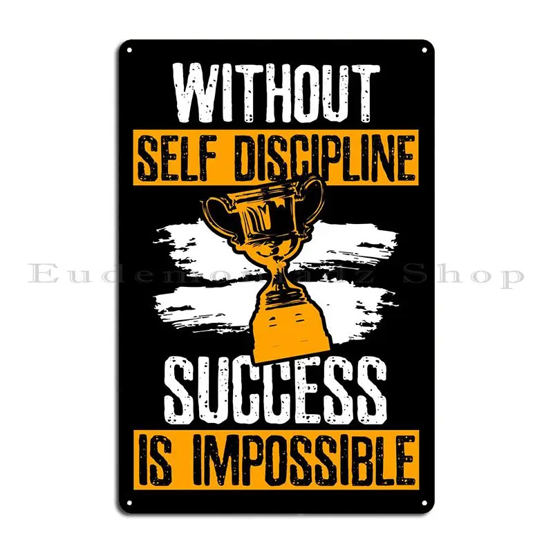 Without Discipline Success Metal Signs Design Party Living Room Character Cinema Tin Sign Poster