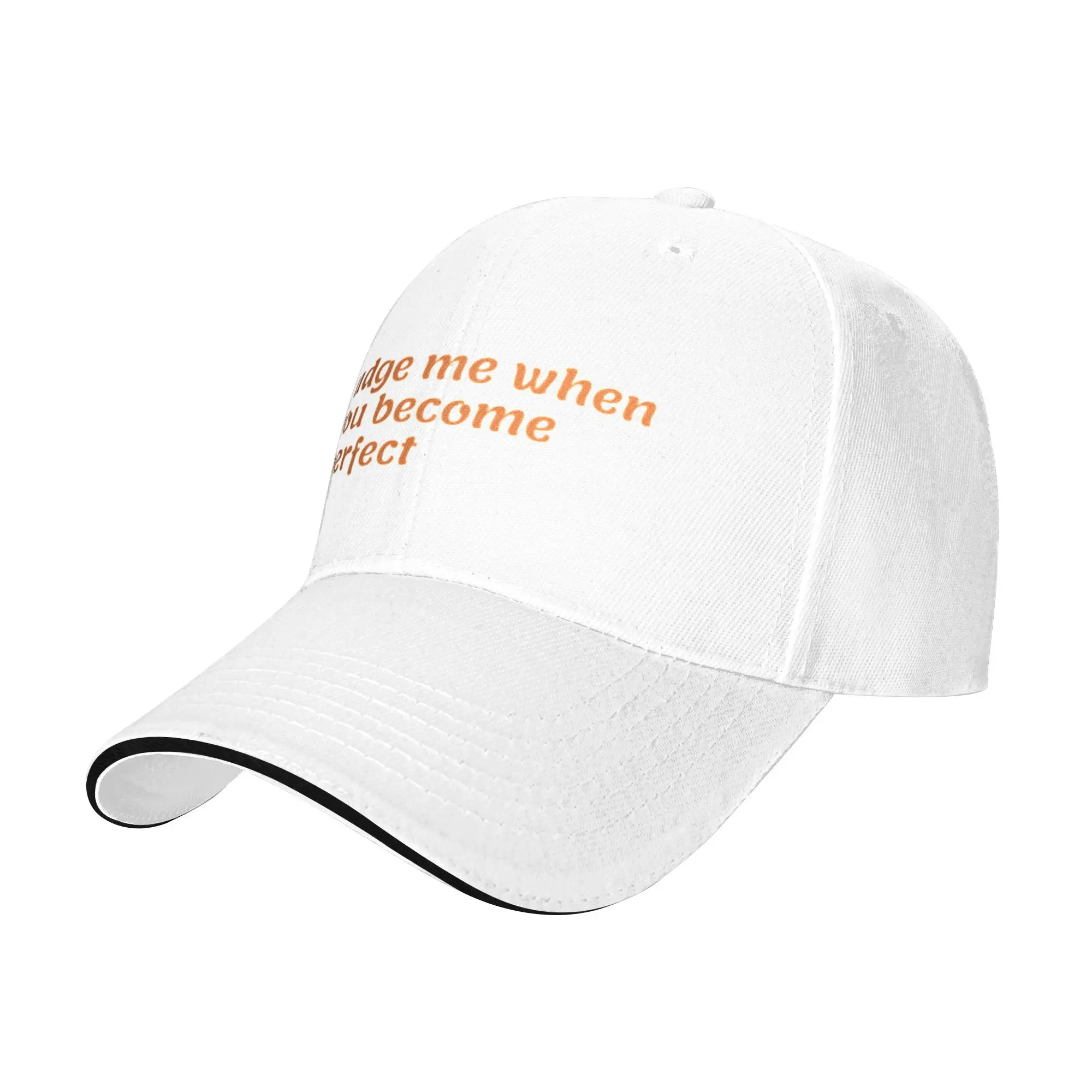 Judge me when you become perfect Gift For Children Men Women A Baseball Cap Hat