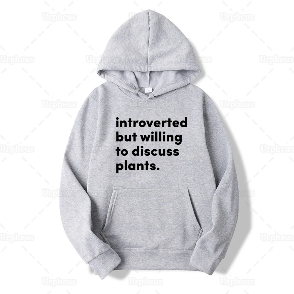 Introverted But Willing To Discuss Plants Hoodie Harajuku Style Introverted Plants Funny Quote Graphic Hoodie Sweatershirt