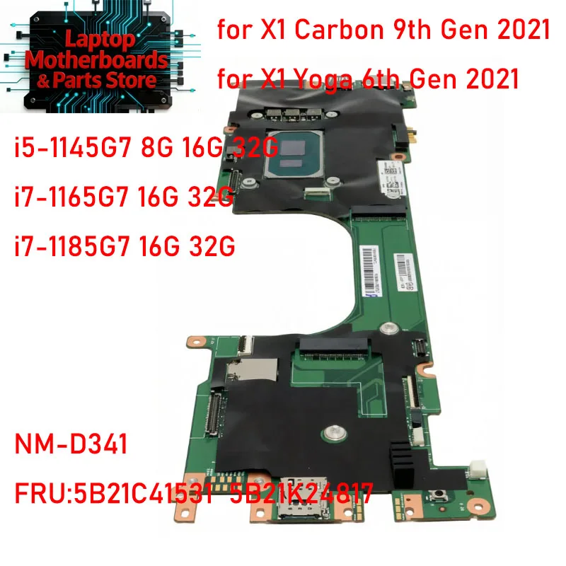 

NM-D341 Mainrboard Systemboard For ThinkPad X1 Carbon Gen 9 X1 Yoga Gen 6 2021 with i5-1145G7 i7-1165G7 16G 32G fru 5B21K24817