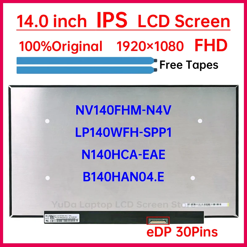 

14 Inch IPS Laptop LCD Screen NV140FHM-N4V B140HAN04.E N140HCA-EAE LP140WFH-SPP1 Display Matrix Panel 1920x1080 eDP 30 Pins