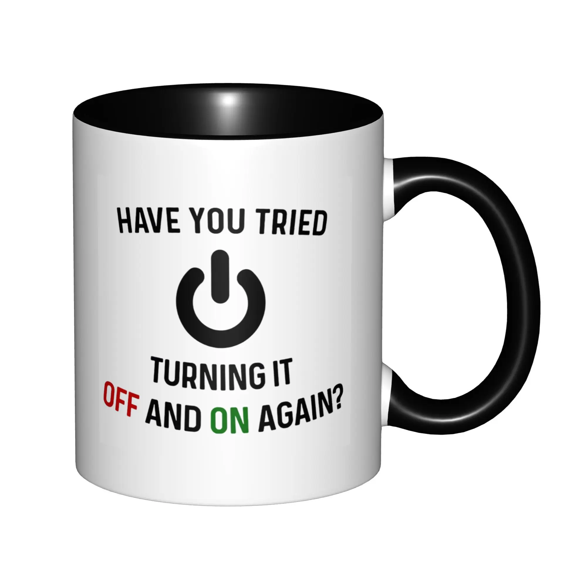 

Have You Tried Turning It Off And On Again Mugs With Black Handle Birthday Coffee Mugs Ceramic Tea Cups 11oz