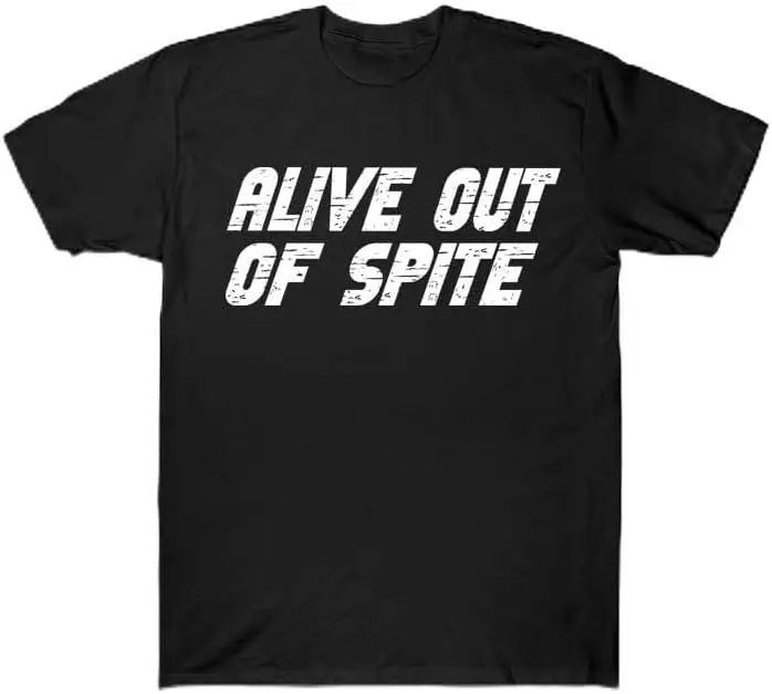 Alive Out of Spite- Mental Health Shirt Black Half Sleeve T-Shirt