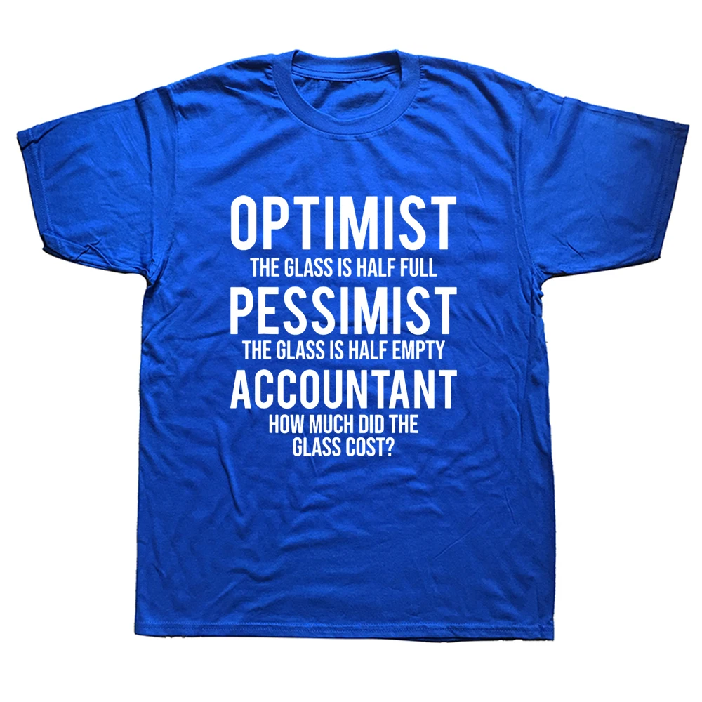 

Optimist Pessimist Accountant Glass T Shirt Funny Accounting Graphic Cotton Streetwear Short Sleeve T-shirt Mens Clothing