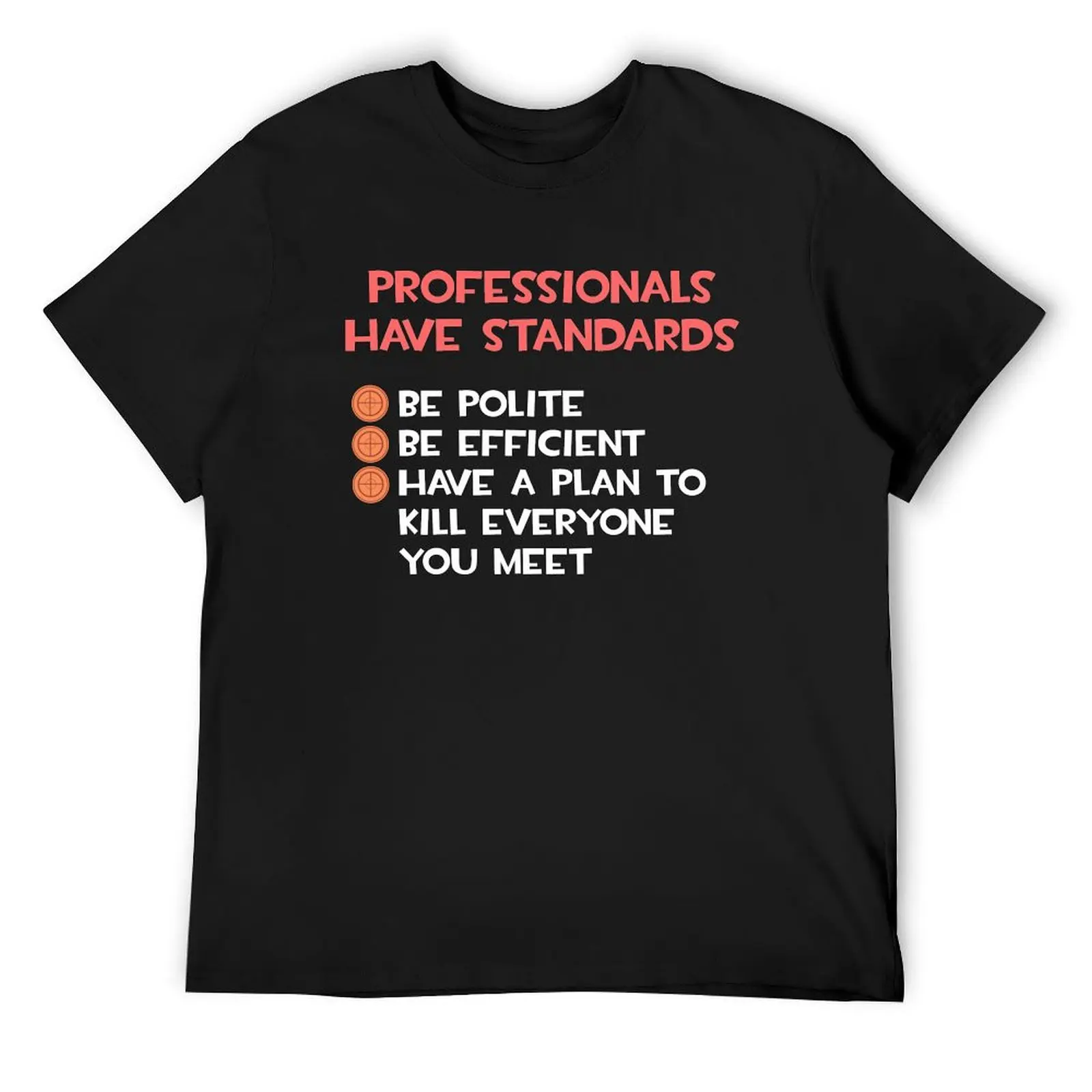 

Team Fortress 2 TF2 Professionals Have Standards Sniper Funny Meme White Red Text T-Shirt topping outfits for men