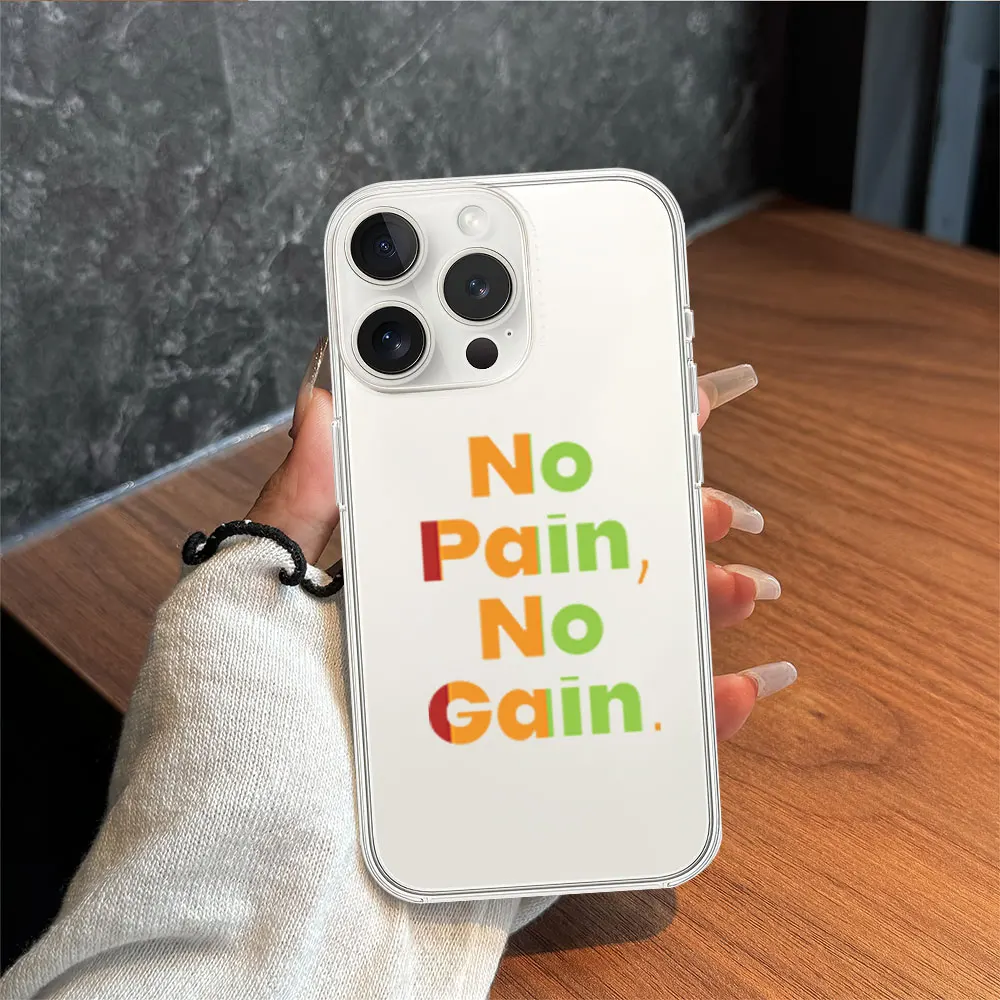 Proverb No Pain No Gain Phone Case for iPhone 11 12 13 14 15 16 Max Pro Plus Transparent Soft Shell