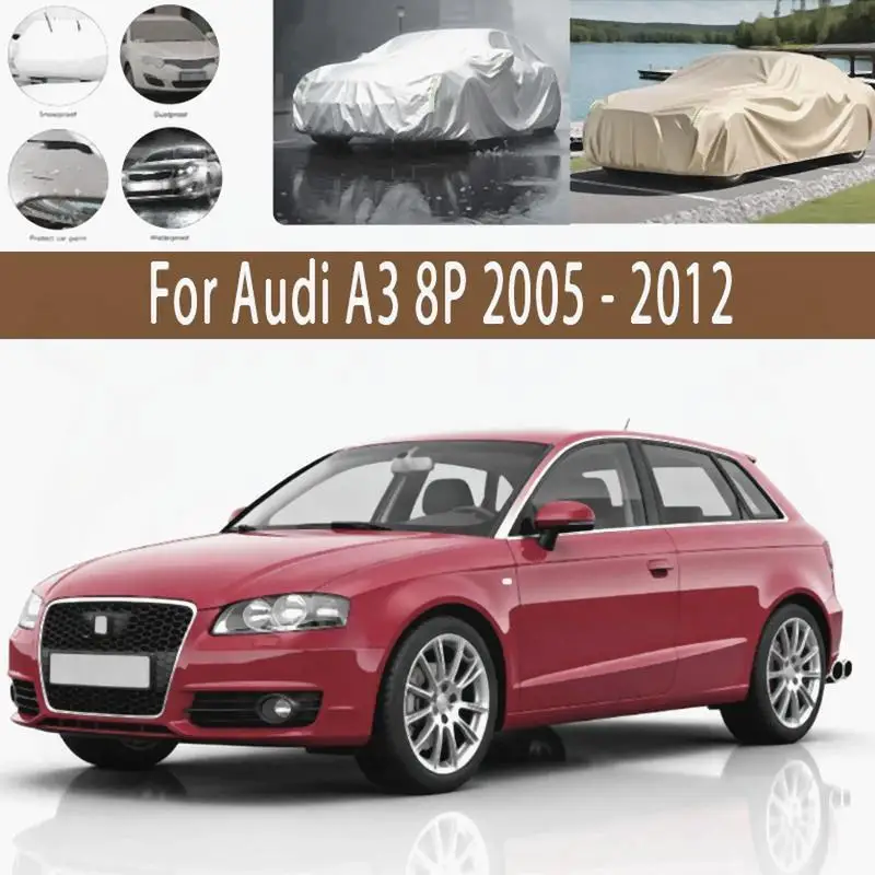

For Outdoor Protection Waterproof Snow Cover Sunshade Full for Audi A3 8P 2005 2012 Car Covers