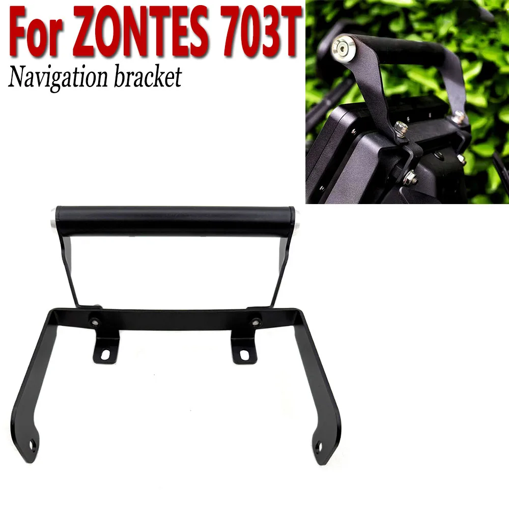 Motorcycle Navigation Bracket Phone Stand Holder GPS Holder Car Bracket Mounting Bracket New For ZONTES 703T T703 703 T