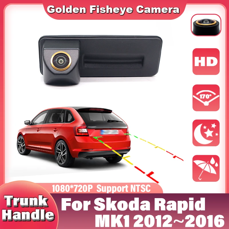 

CCD HD AHD камера заднего вида «рыбий глаз» для Skoda Rapid MK1 2012 2013 2014 2015 2016, автомобильная камера на ручке багажника, монитор парковки заднего вида