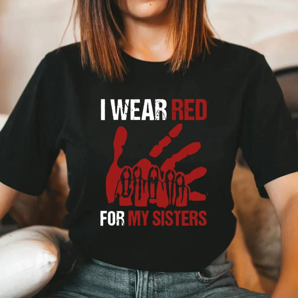 

I Wear Red for My Sisters No More Tshirt Stolen Sisters Shirt Murdered Women T-shirt Short Sleeve Graphic Tees Missing Women Tee