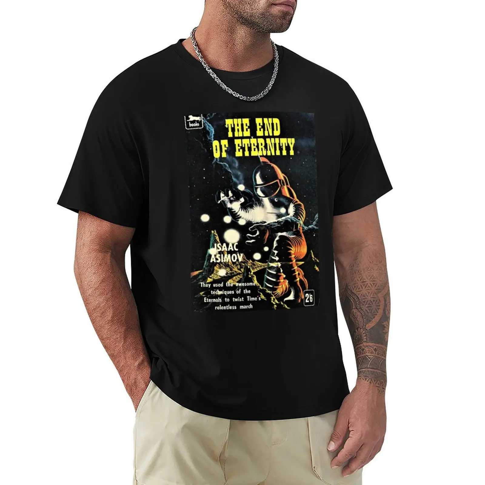 To The End Of Eternity - Isaac Asimov T-Shirt Soft Anti-Shrink Cotton Tee