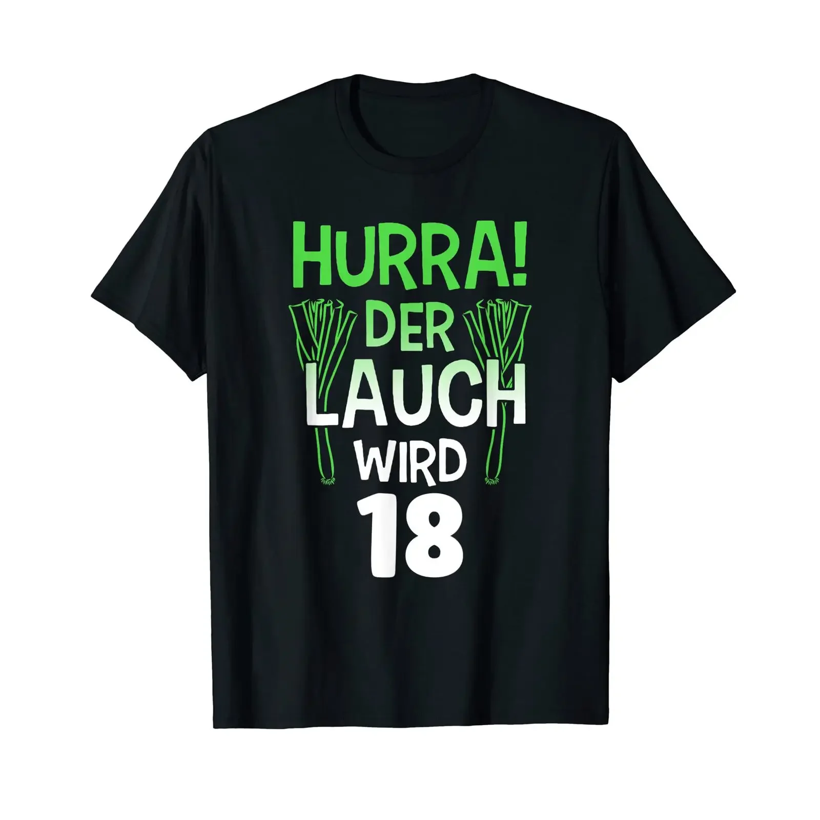 Hooray the leek is turning 18 Idea Full Year Party Fun T Shirt black size s vintage Washed Casual Stylish homme Slightly