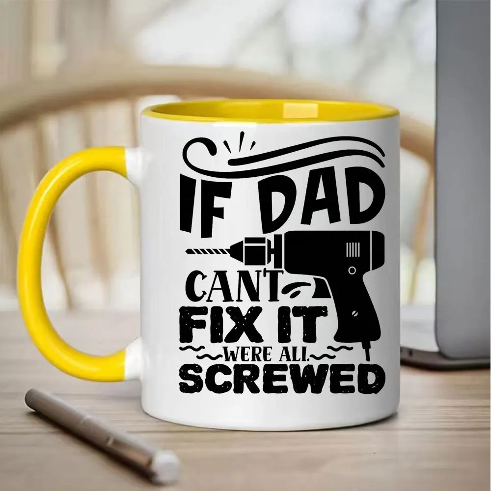 11oz Ceramic Coffee Mug Dad Can Fix It Drill Print Tableware for Father's Day Birthday Camping Home Use Holiday Present