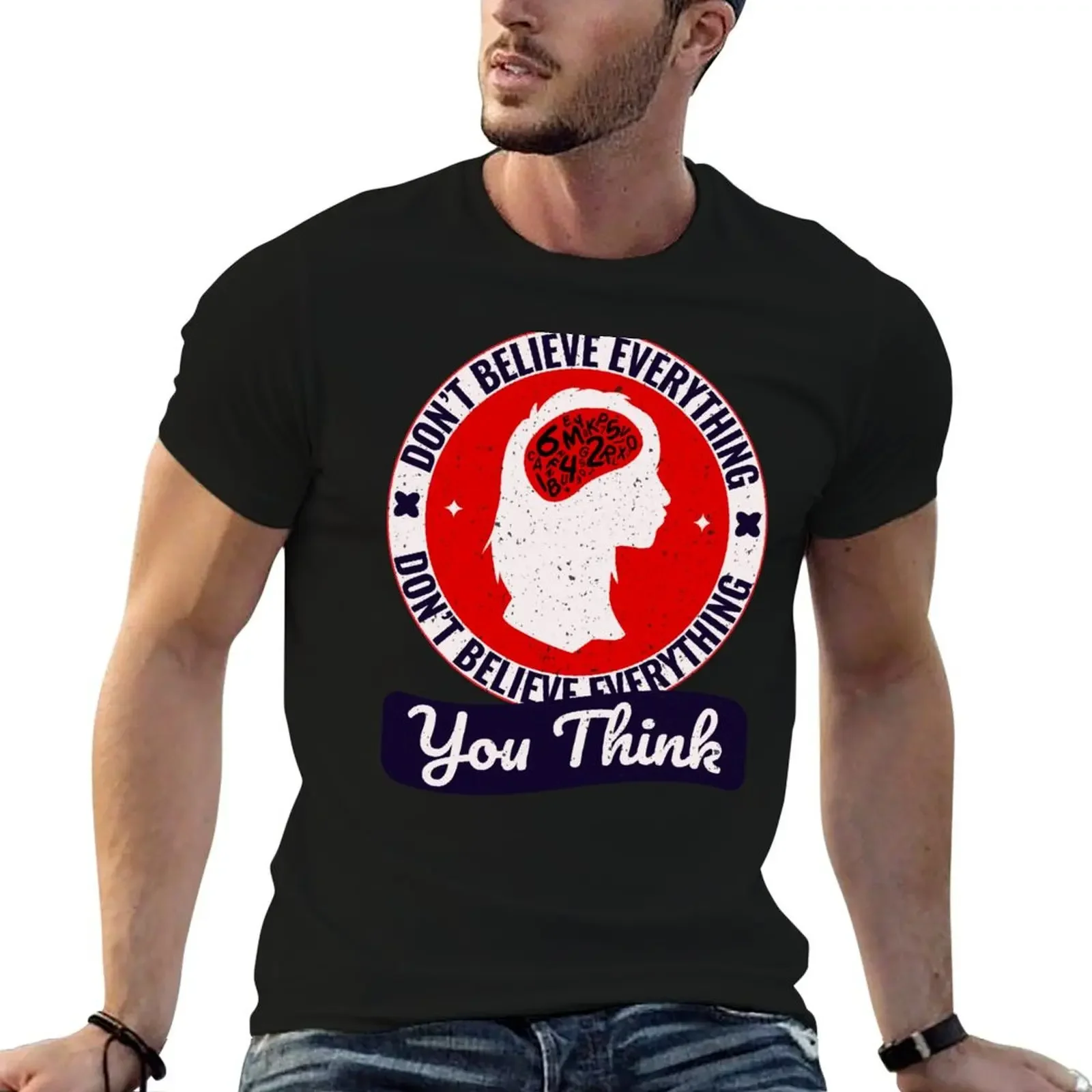 

Don't Believe Everything You Think T-Shirt Clothing oversized graphic tee summer clothes funny t shirts men