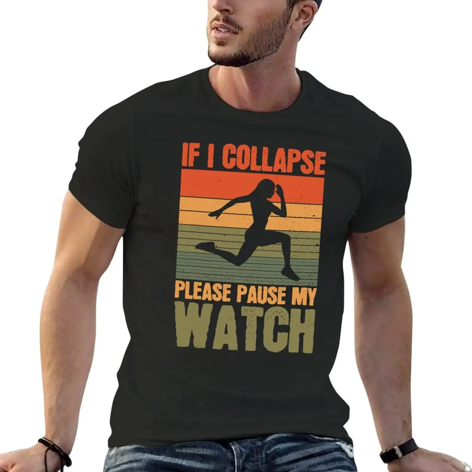 Pause My Watch Runners If I Collapse Please Pause My Watch T-shirt sweat funnys men clothing