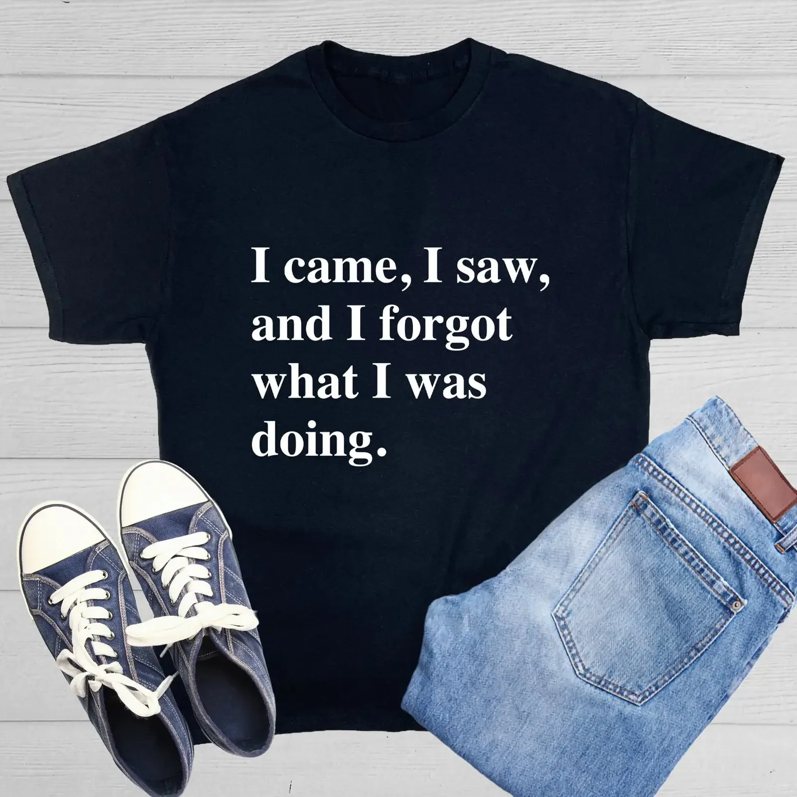Funny Novelty T Shirt I Came Saw Forgot vintage Washed homme fashion Stylish Unisex designer clothes Casual Stretched
