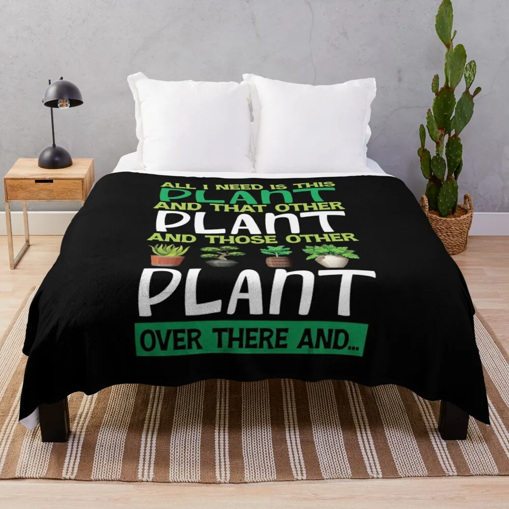 All I Need Is This Plant And That Other Plant Lover, Best Farmer Gifts Idea Tee Throw Blanket Polar Hairy Blankets