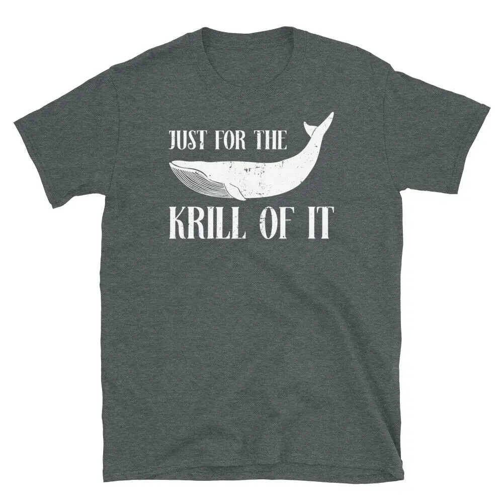 Just for the Krill of It Whale Mammal Ocean Humor Short-Sleeve Unisex T-Shirt