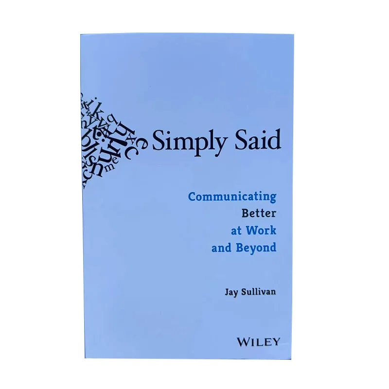 

Simply Said By Jay Sullivan Communicating Better At Work and Beyond Paperback English Novel