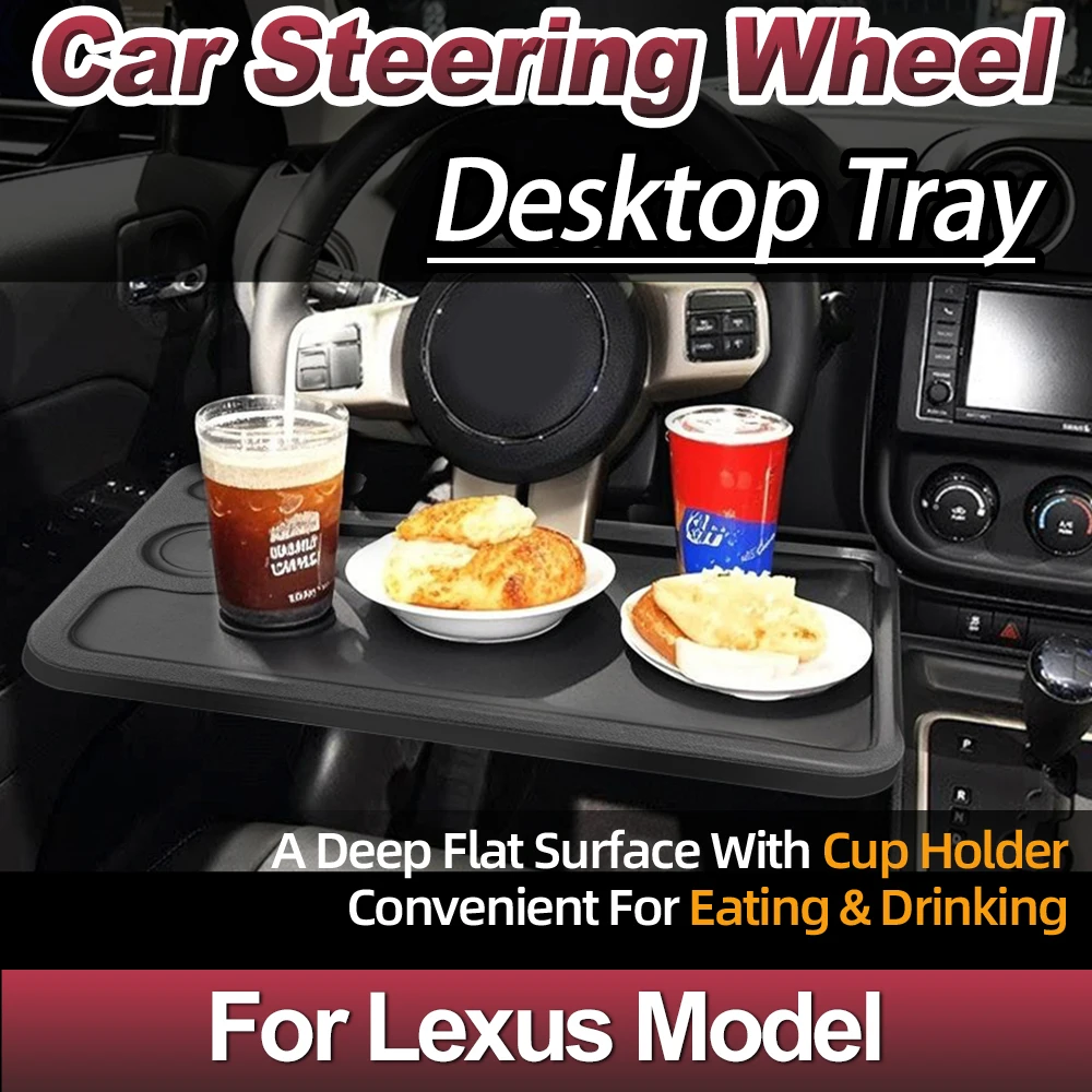 

For Lexus Model 2 in 1 Car Steering Wheel Tray Foods Coffee Tray Board Eat Work Cart Drink Food Goods Holder Tray Car Table