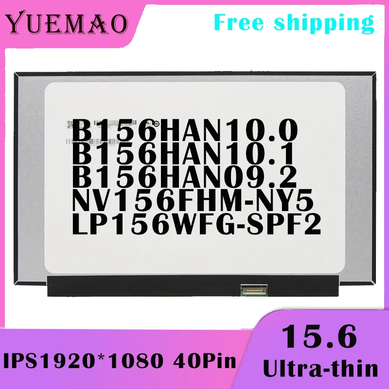 15.6” IPS Laptop LCD Screen B156HAN08.0 LP156WFG-SPF2 72%NTSC 144HZ 40Pin fit B156HAN10.0 NV156FHM-NY5 B156HAN10.1 B156HAN09.2