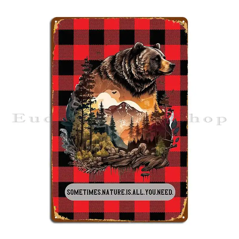 Mountain Forest Scene In Grizzly Bear Silhouette On Black And Red Check Sometimes Nature Is All You Need Metal Sign Plaques