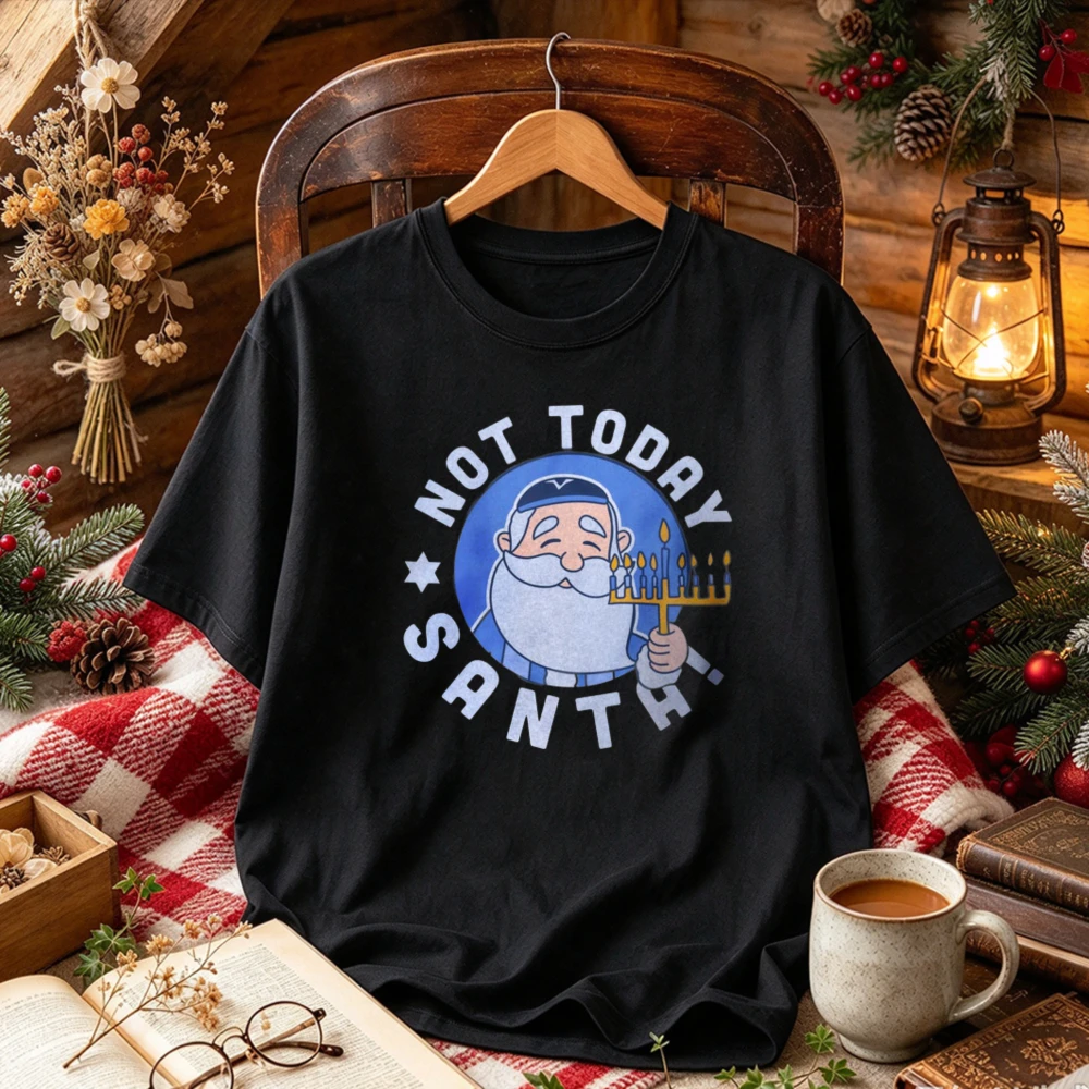 Not Today Santa Funny Hanukkah Rabbi Menorah Star of David Circle Graphic Print Humor Jewish Festival of Lights Holiday T-Shirt