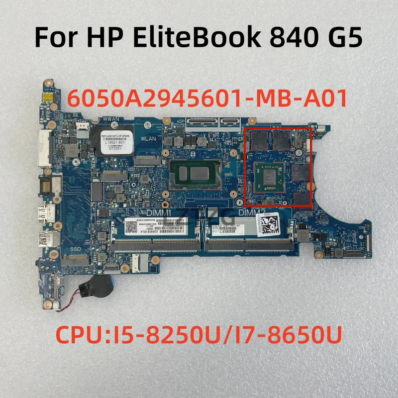 

6050A2945601-MB-A01 For HP EliteBook 840 G5 850 G5 Laptop Motherboard CPU:I5-8250U/I7-8650U SWG L15521-601 100% Test OK