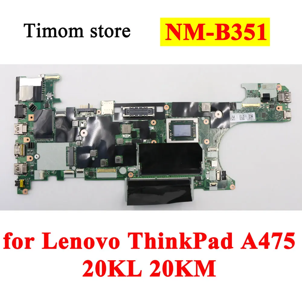 

A12-9800B A12-8830B A10-9700B A10-8730B для Lenovo ThinkPad A475 20KL 20 км оригинальная материнская плата для ноутбука NM-B351