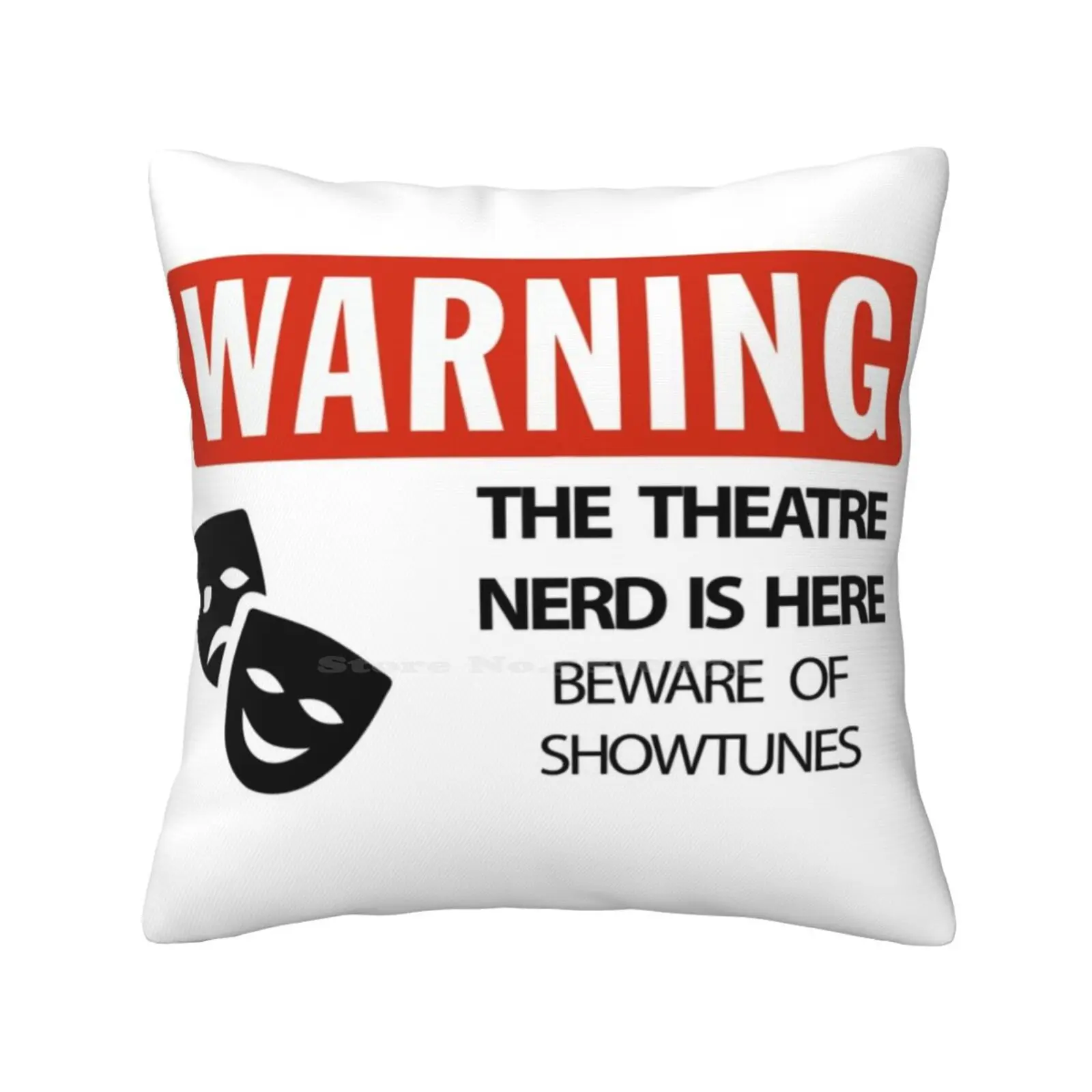 Warning Theatre Nerd Funny Cute Decor Square Pillowcase Broadway Showtunes Musical Warning Theatre Theater Nerd Wicked Dear