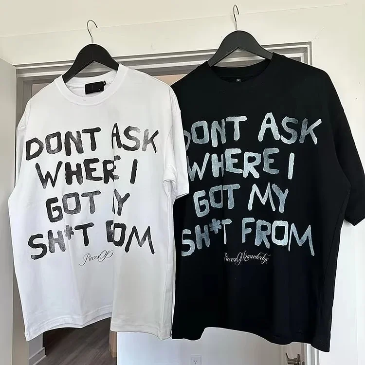 Dont Ask Where I Got My Sh*T From Graphic 100% Cotton T-Shirt Men Y2K Short Sleeve Vintage Oversize Tshirt Streetwear Women Tops