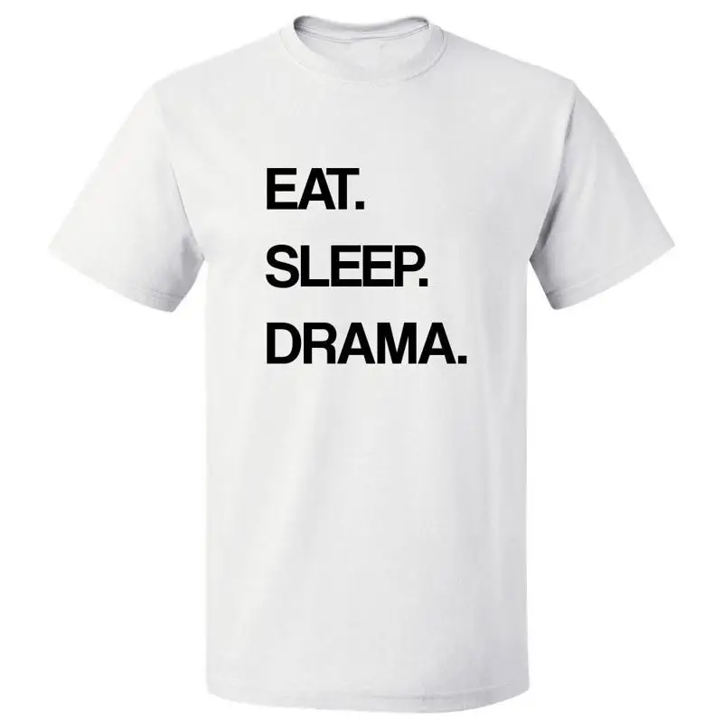 

Eat Sleep Drama T Shirt