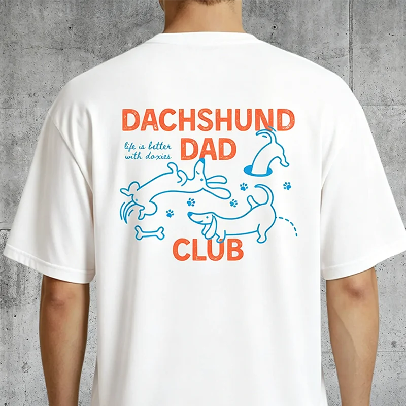 Custom Dachshund Dad Club T-Shirt Wiener Dog Owner Life Is Better with Doxies Casual Cotton Tee for Men Cotton Tops Short Sleeve