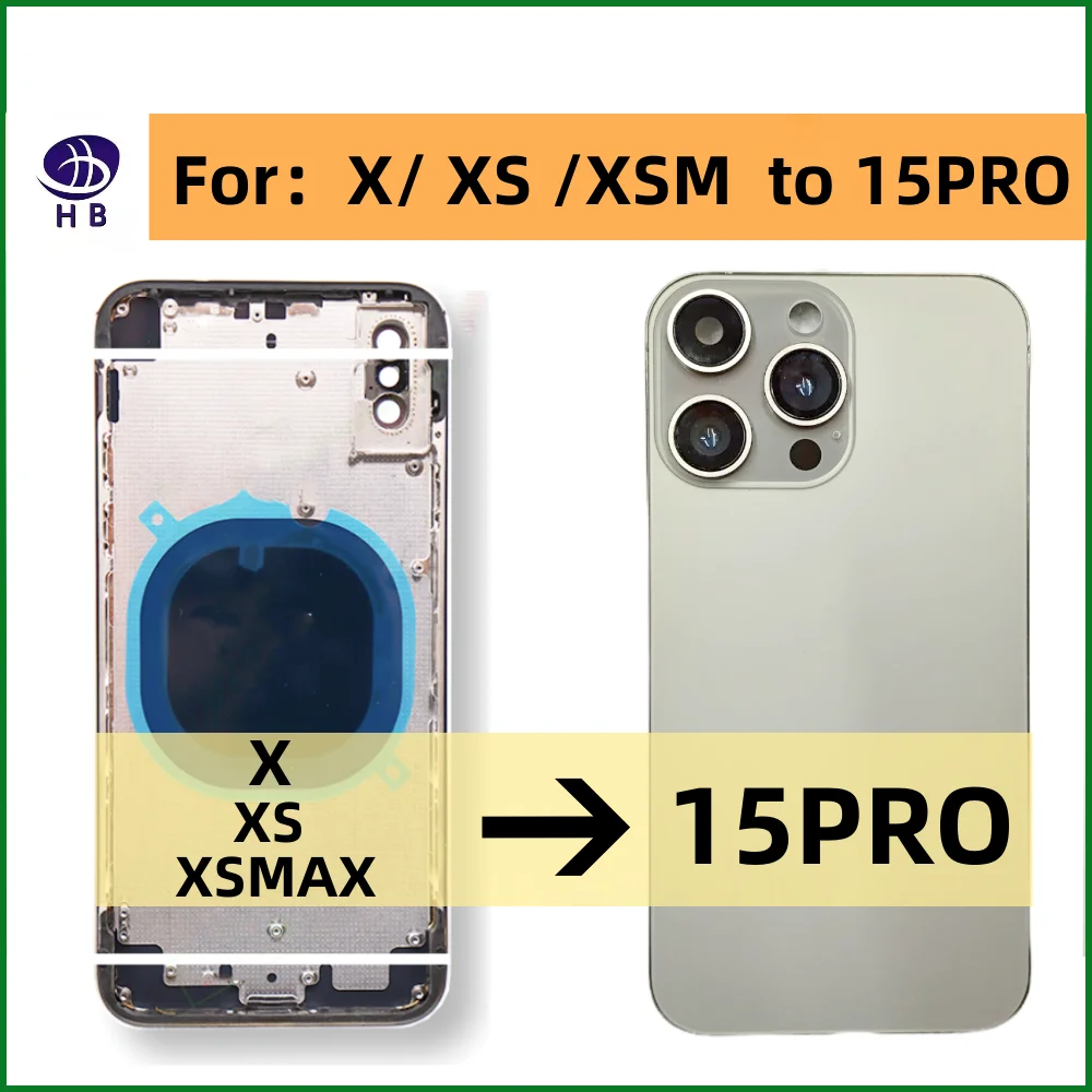 Housing Back Cover For iPhone X XS XSMAX~15 Pro Rear Battery Midframe Replacement X like 15 PRO XS to 15PRO Frame Xsmax to 15Pro