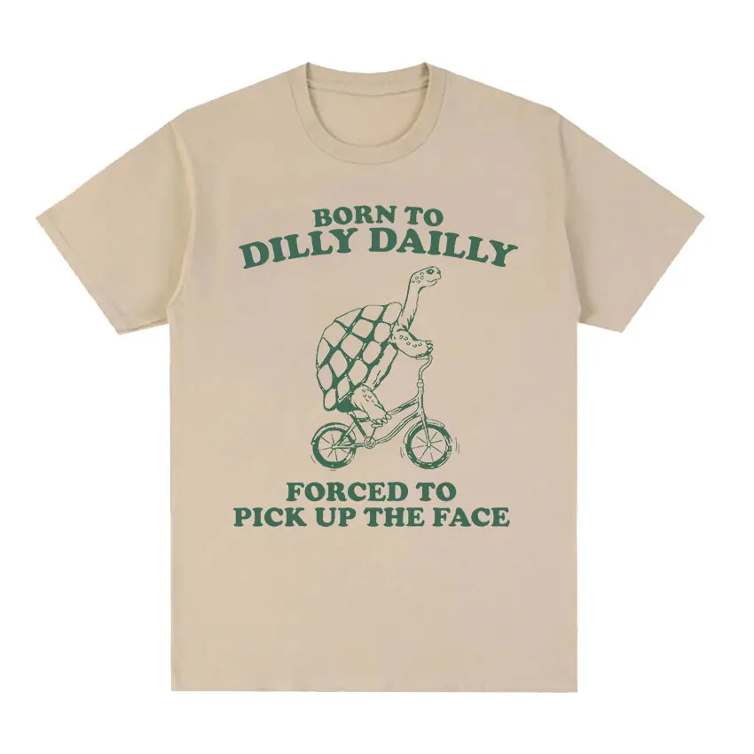 Born To Dilly Dally Raccoon Funny Meme T-Shirt Men Women High Quality Tops Clothing T-shirts Tops Cozy Cotton Oversized T Shirt