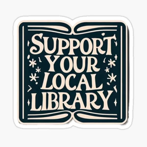 Support Your Local Library Bookworm Typo  5PCS Stickers for Cute Kid Stickers Decor  Decorations Wall Luggage Home Anime Art Car