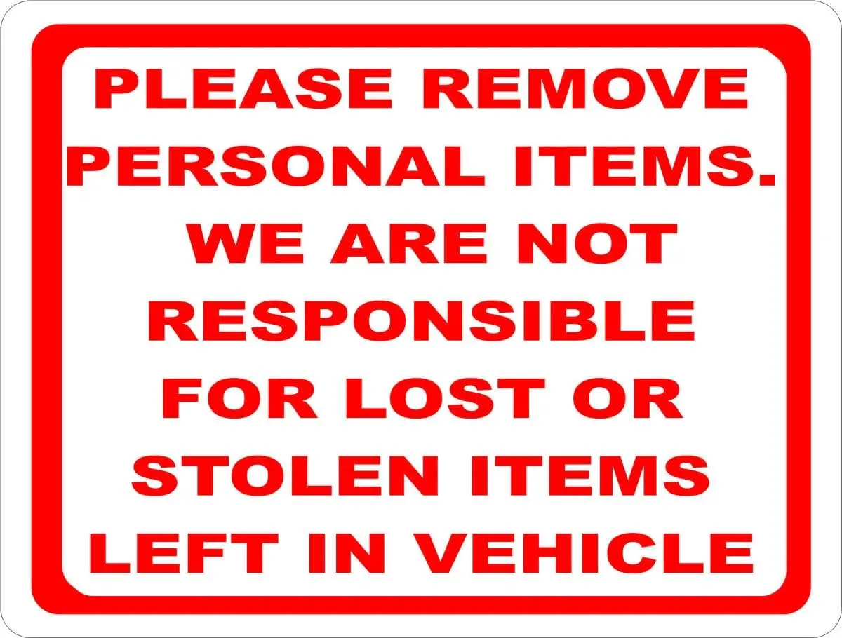 Please Remove Personal Items. We are Not Responsible for Lost or Stolen Items Left in Vehicle Sign Business Signs (X31) Metal Ti