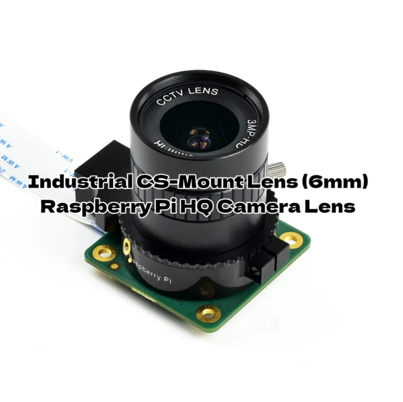 objectif-grand-angle-6-mm-pour-appareil-photo-raspberry-pi-hq--63-°-fov--ouverture-f12--montage-cs--faible-distorsion--02-m-de-mise-au-point-minimum
