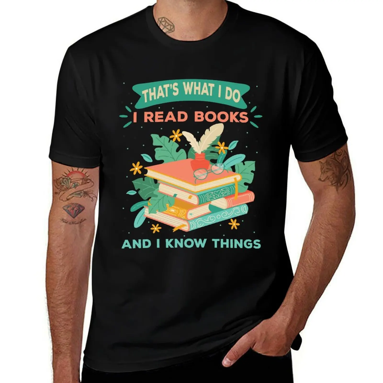 

That's What I Do I Read Books And I Know Things T-Shirt mens graphic t shirts t shirts with prints t shirt man designer T-Shirt