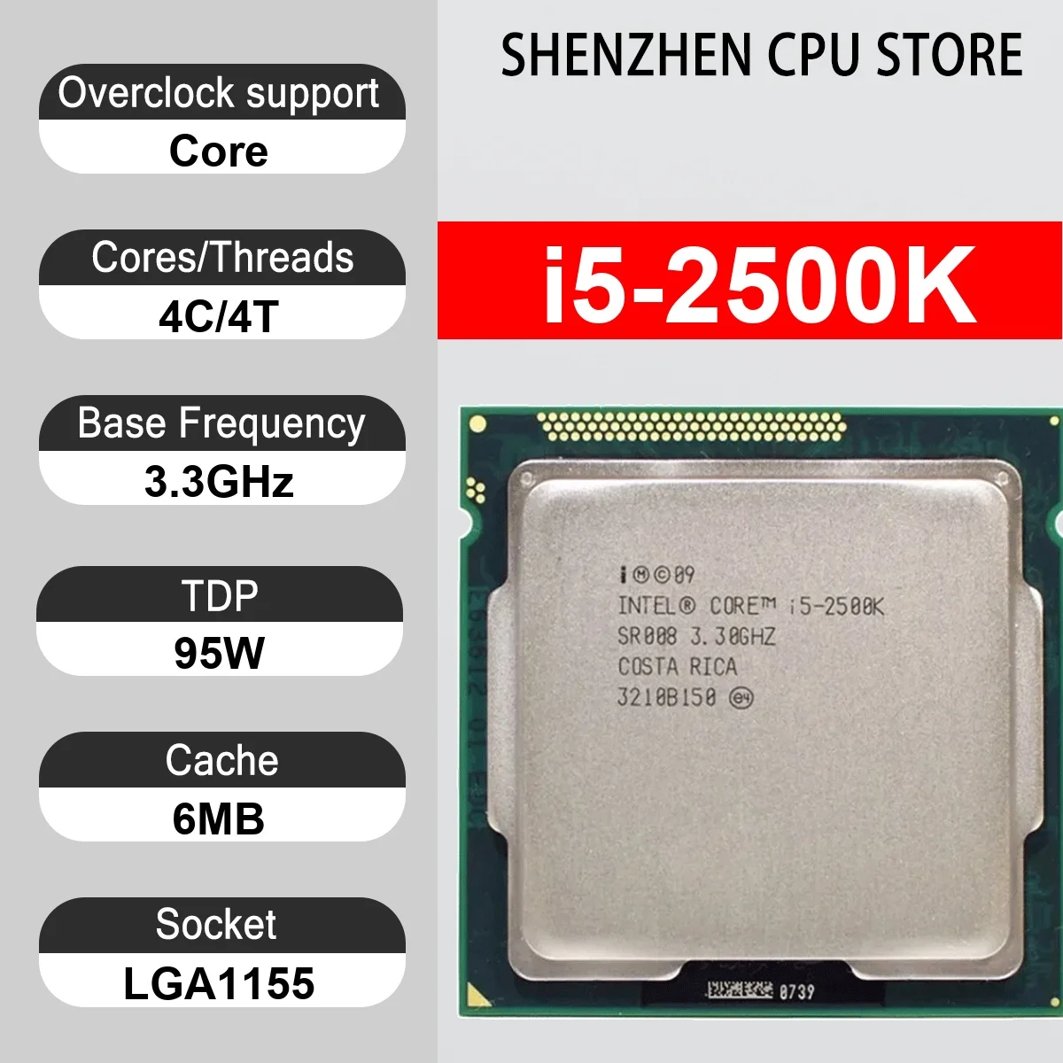 Intel Core i5-2500K 4 Core 4 Thread 3.3GHz 95W 6MB Cache 32nm LGA 1155 SR008 DDR3 1066/1333 MHz Sandy Bridge HD Graphics 3000