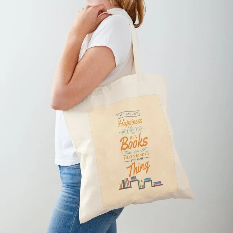 

You can't buy happiness but you can buy books and that's kind of the same thing Tote Bag shopping bag logo Customizable tote bag