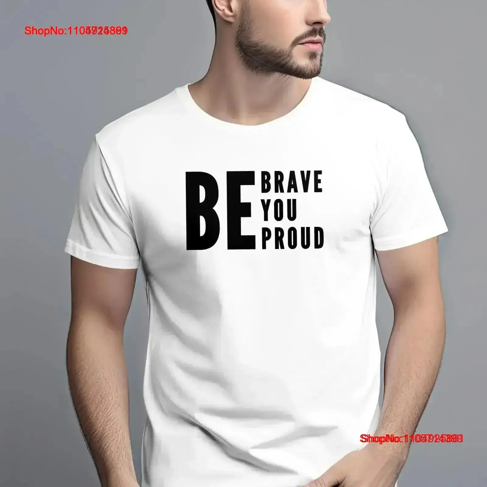 Inspirational Quote T Shirt Be Brave You Proud Motivational Encouragement Positive Message Uplifting Apparel vintage Washed